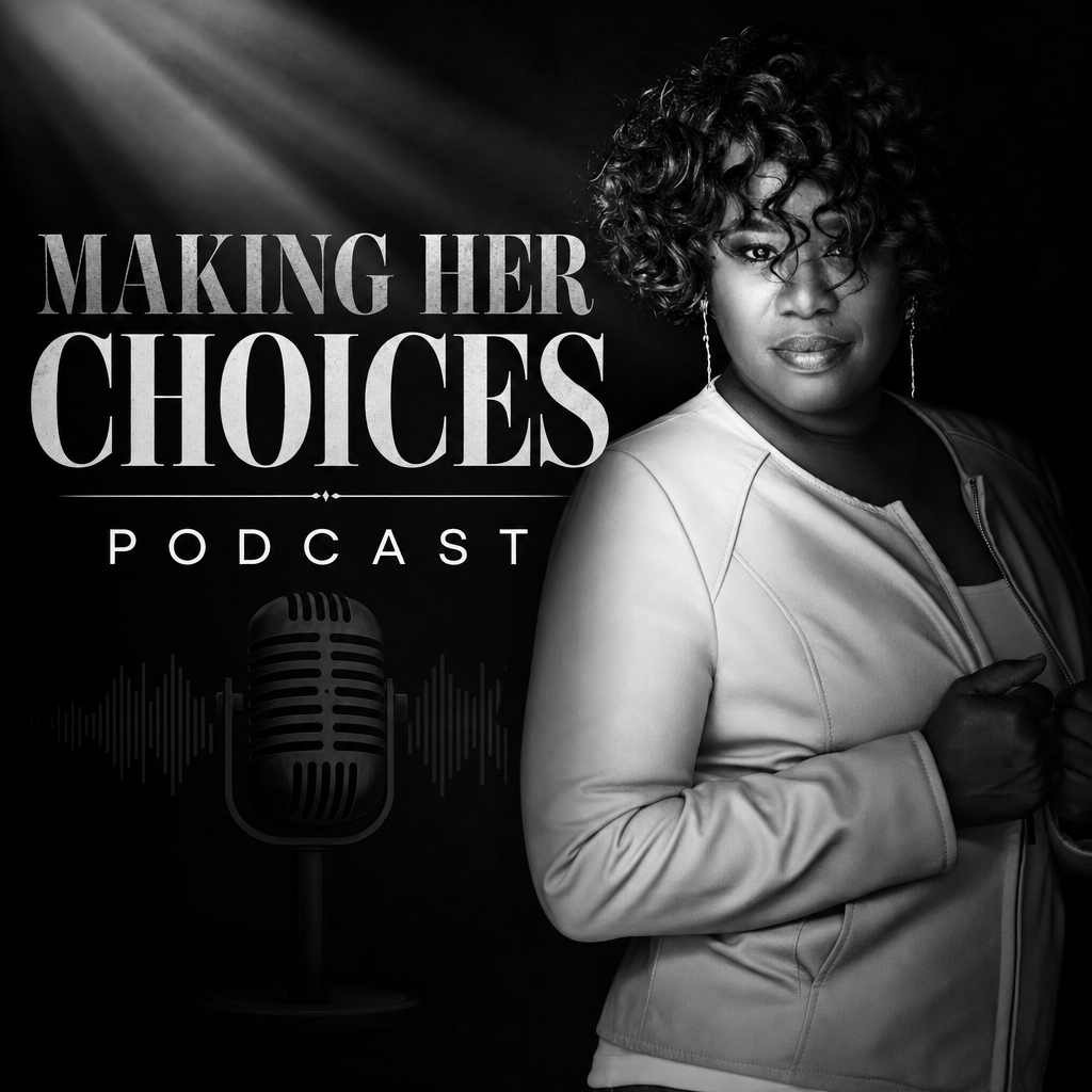 Making Her Choices Podcast
