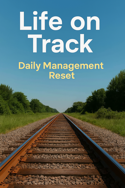 Life on Track - Daily Management Reset - BUNDLE